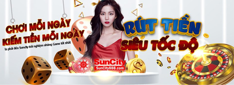 Nhà cái Suncity888 luôn mang đến trải nghiệm siêu đặc sắc