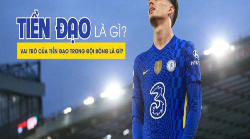 Tiền đạo là gì – Vai trò, đặc điểm và những ngôi sao tiền đạo nổi tiếng