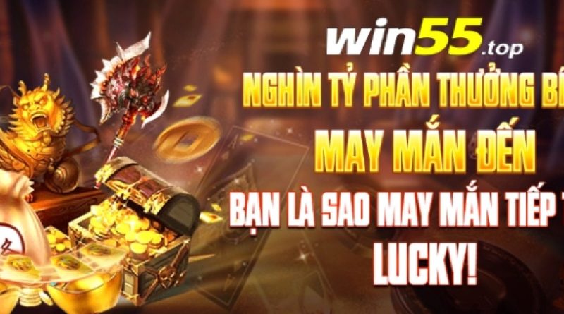 WIN55 lừa đảo hay không? Review chấm điểm nhà cái WIN55 chuẩn nhất