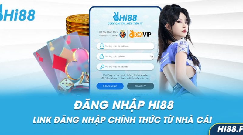 Hi88 Đăng Nhập – Link Đăng Nhập Chính Thức Tại Nhà Cái Hi88