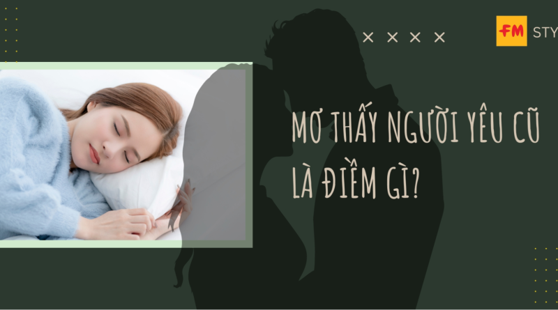 Giải mã giấc mơ thấy người yêu cũ – Hướng dẫn sử dụng sổ mơ