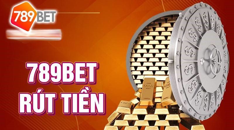 Rút tiền 789BET – Hướng dẫn quy trình chi tiết dành cho tân thủ