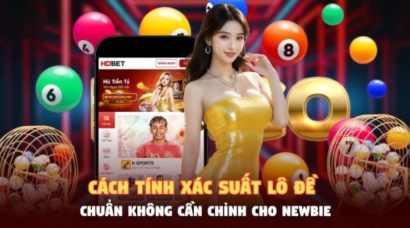 Cách tính xác suất lô đề hiệu quả để thắng lớn tại 789BET