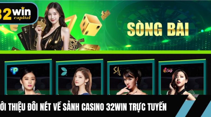 Casino 32win – Trải nghiệm giải trí hoàng gia, chơi vui thắng lớn