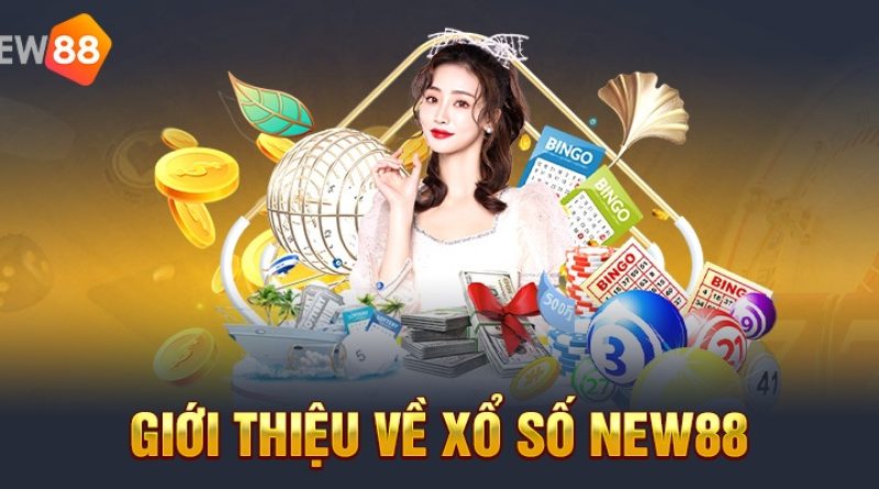 Xổ số New88 – Trải nghiệm may mắn và giải thưởng hấp dẫn