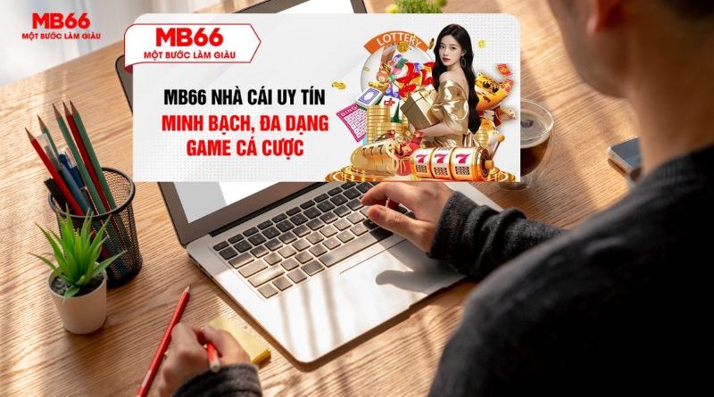 Cách đăng ký MB66 nhanh chóng và an toàn bạn nên biết